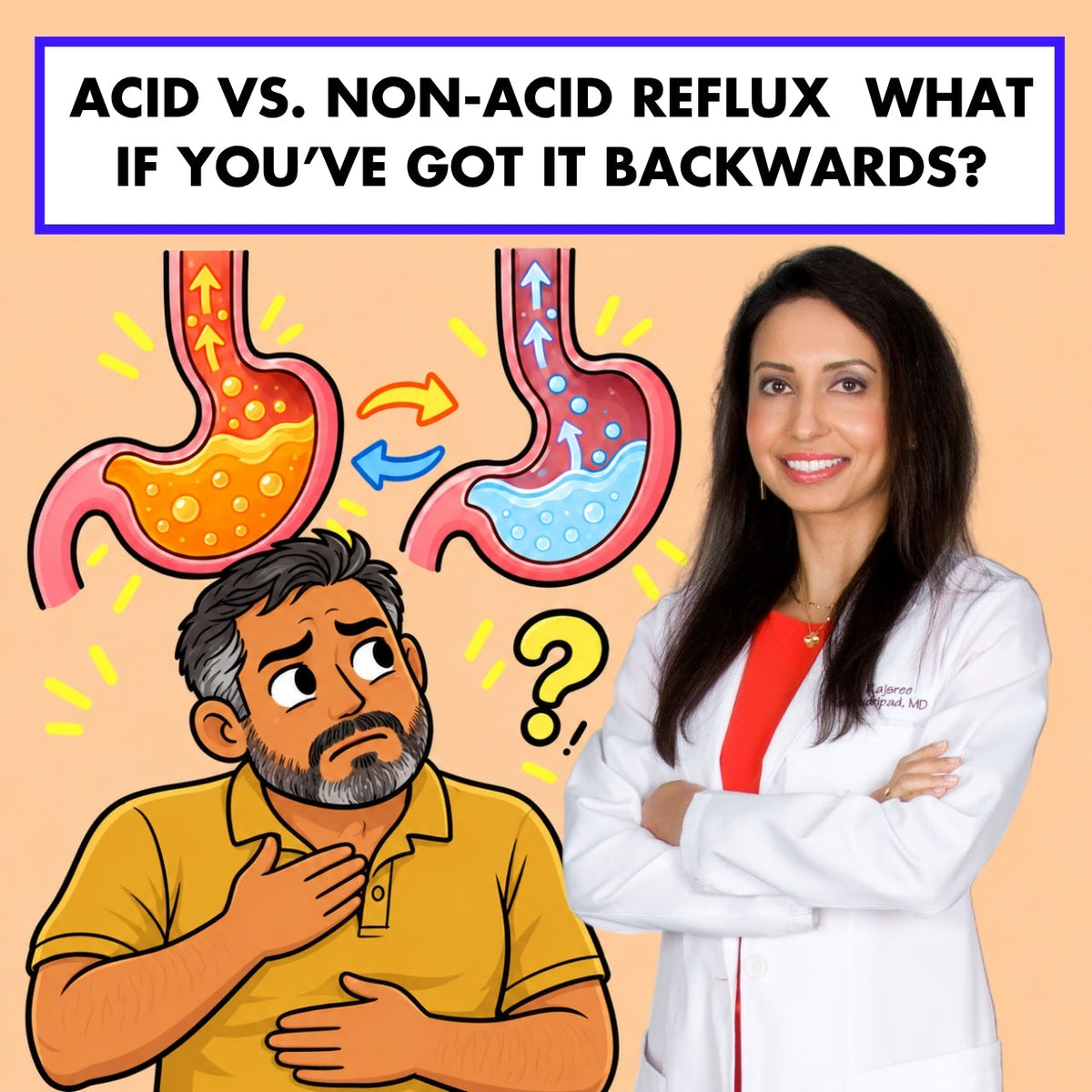 Acid vs. Non-Acid Reflux — What If You’ve Got It Backwards?