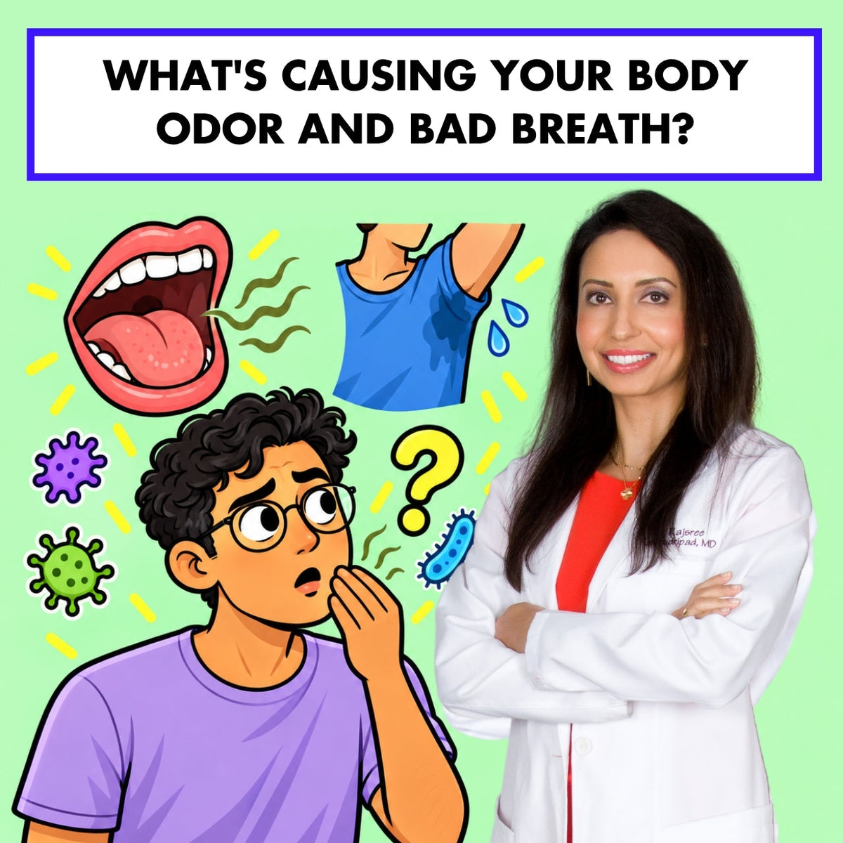 What's Causing Your Body Odor and Bad Breath?