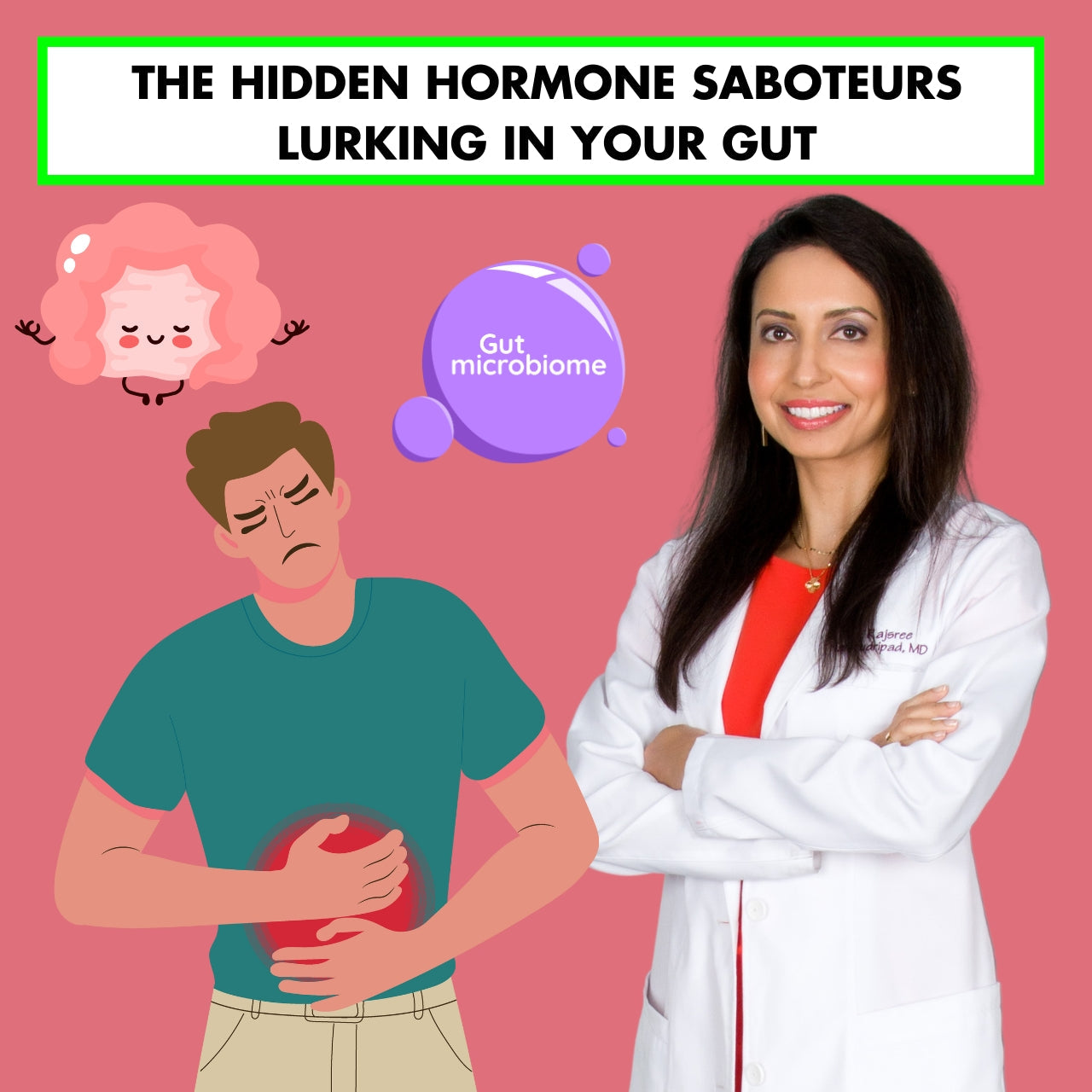The Hidden Hormone Saboteurs Lurking in Your Gut