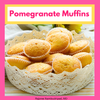 Pomegranate Muffins