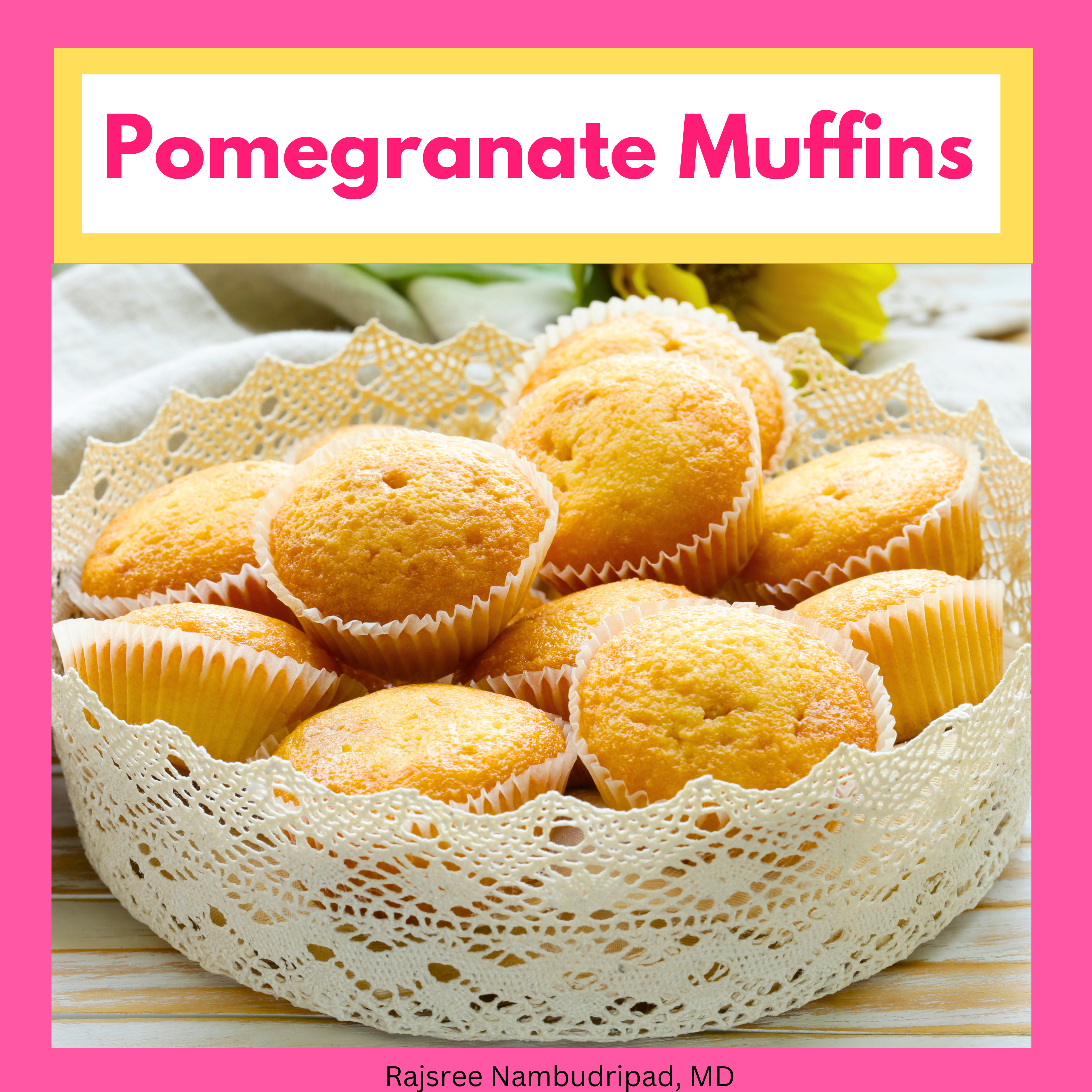 Pomegranate Muffins